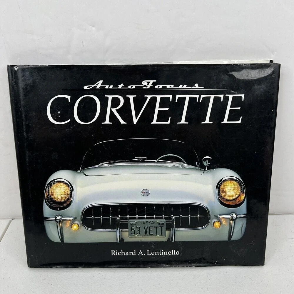 Auto Focus Corvette by Richard Lentinelto - First‎ Edition 1999 Hardback